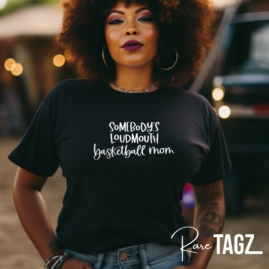 Somebody's Loud Mouth Basketball Mom