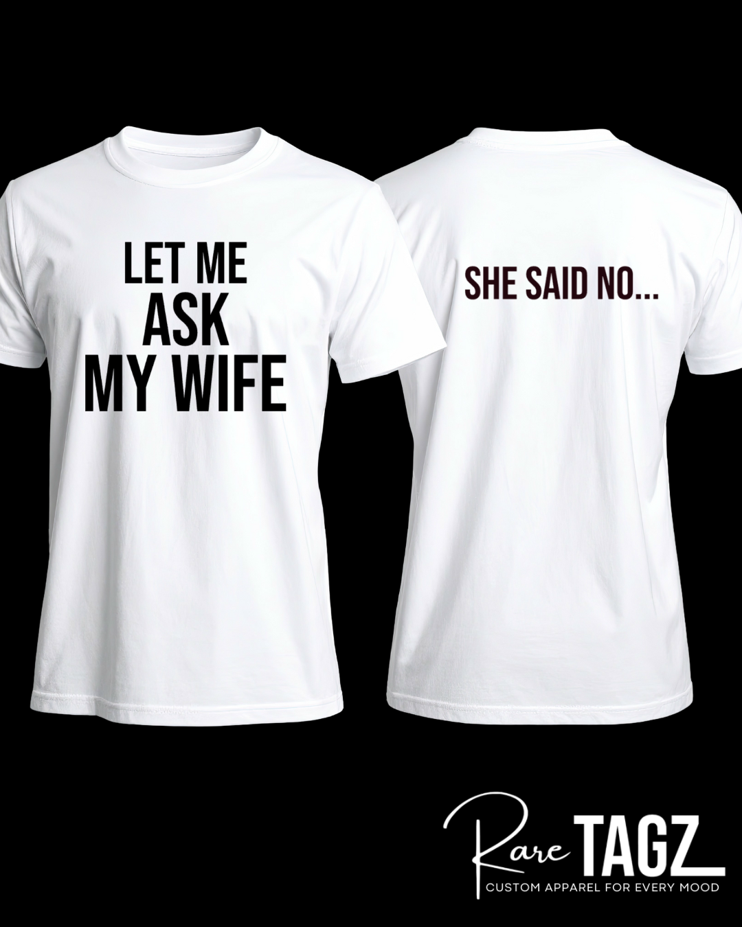 Let Me Ask My Wife She Said No Funny Husband T-Shirt