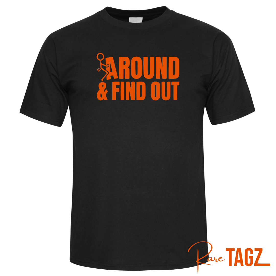 F AROUND AND FIND OUT