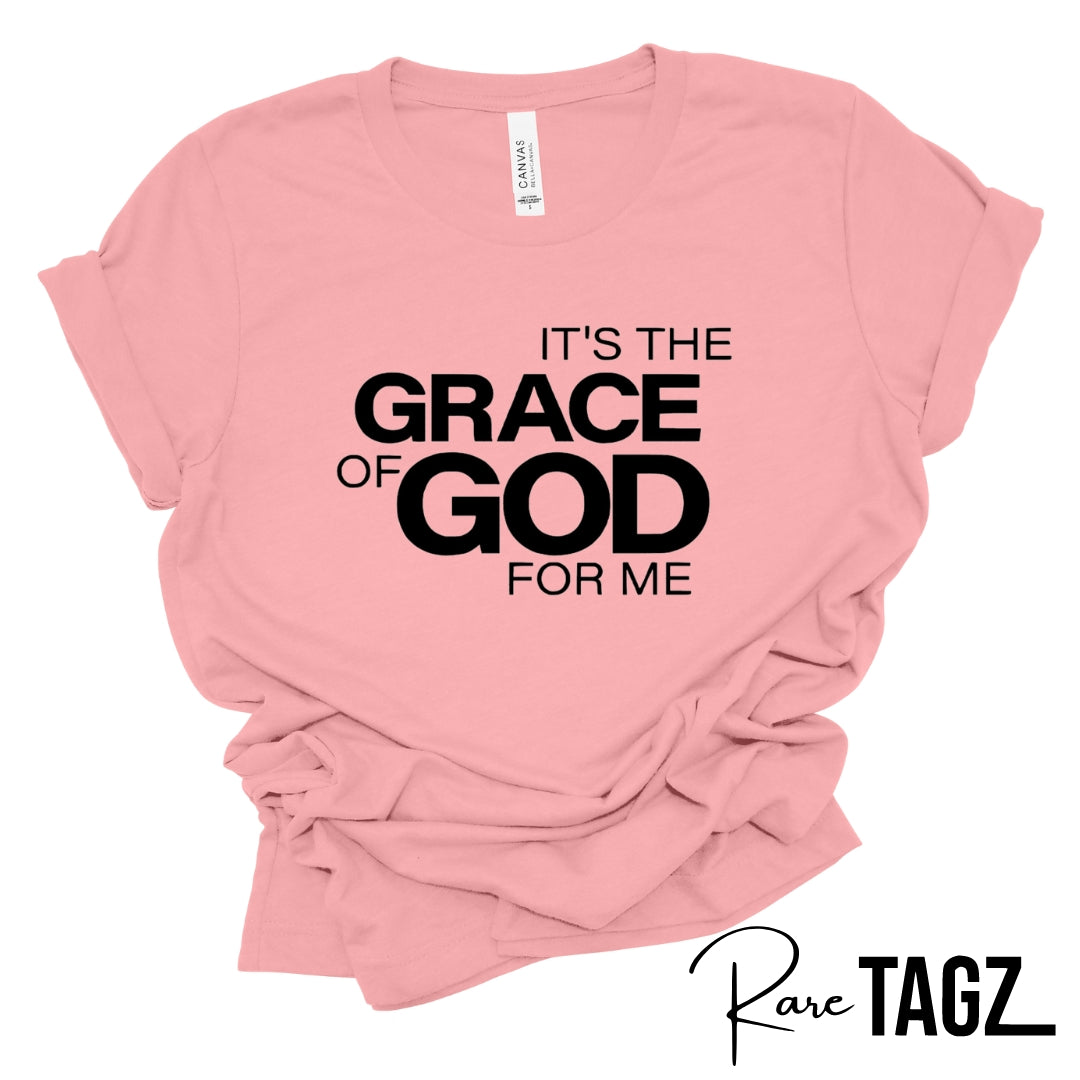 IT'S THE GRACE OF GOD FOR ME
