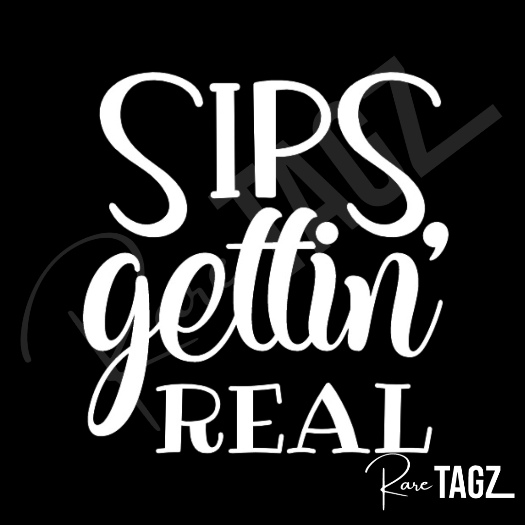 Sips Gettin' Real - Stanley Cup Decal