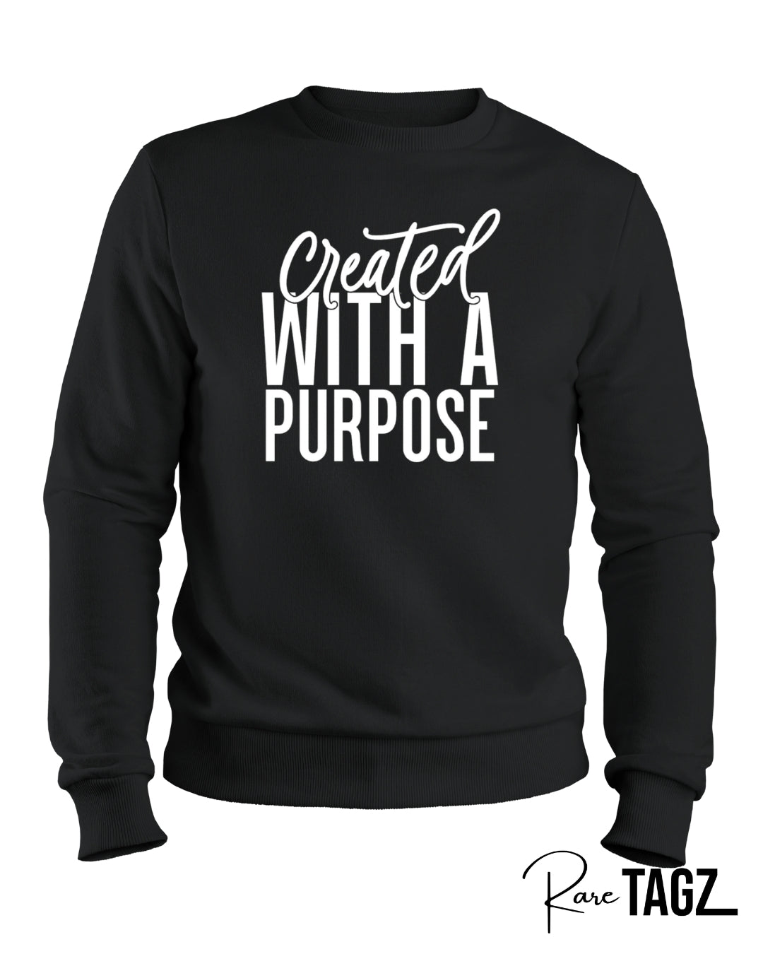 Soft sweatshirt featuring the phrase Created with a Purpose in stylish lettering, perfect for casual wear and expressing personal motivation.