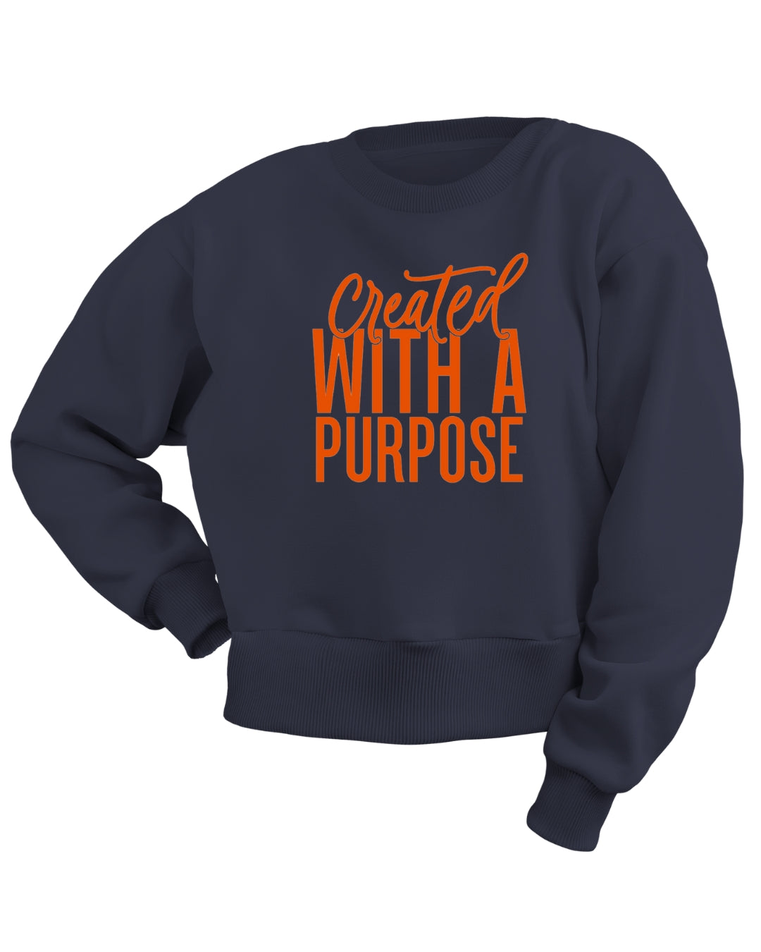 Soft sweatshirt featuring the phrase Created with a Purpose in stylish lettering, perfect for casual wear and expressing personal motivation.