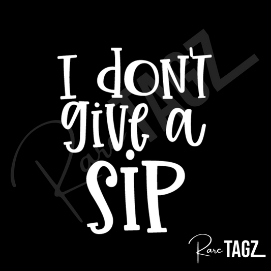 I Don't Give a Sip - Stanley Cup Decal