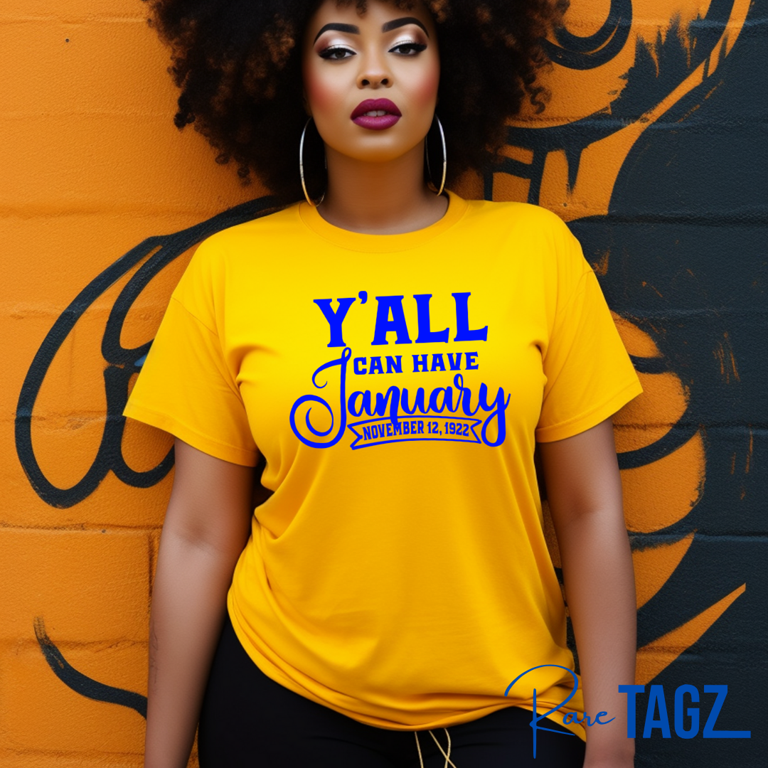 A celebratory graphic tee in honor of Sigma Rho Sorority. The shirt features the playful phrase 'Y'all have January' referencing other sororities' founders day. The design is stylish and proud, perfect for Sigma Rho members and supporters