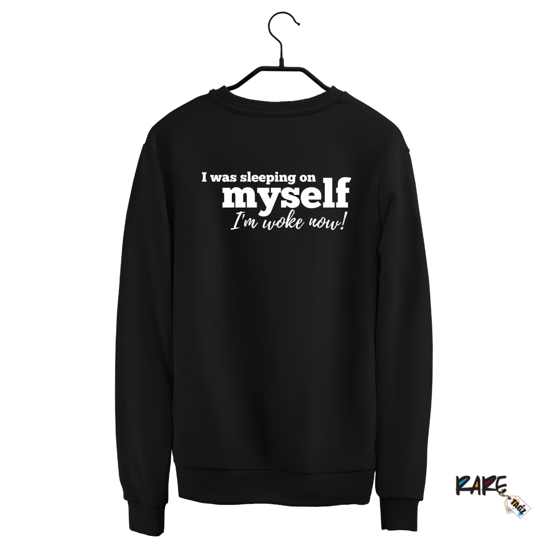I'm Woke Now Sweatshirt