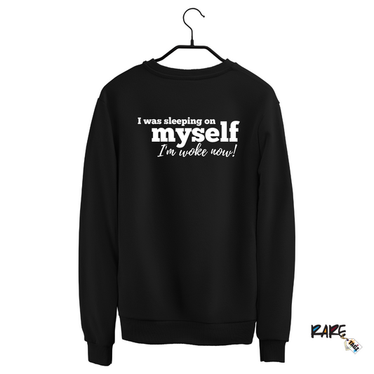 I'm Woke Now Sweatshirt