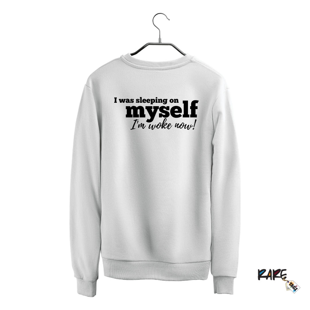 I'm Woke Now Sweatshirt