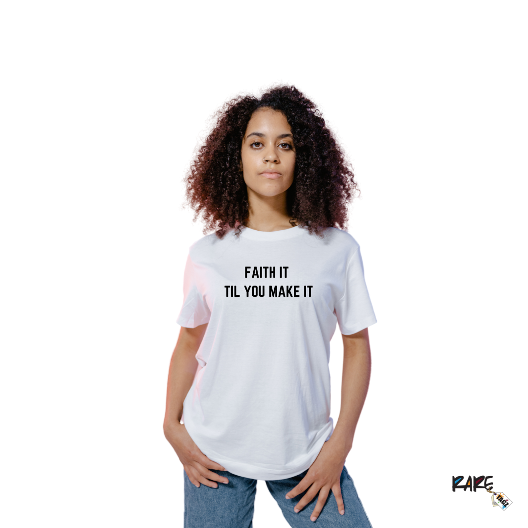 Faith It Til You Make It Tee