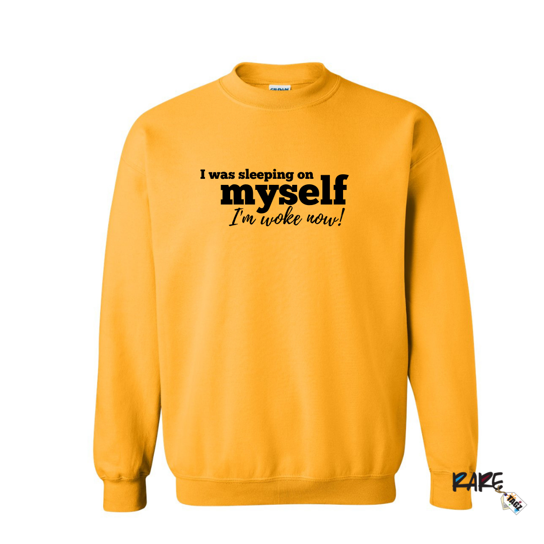 I'm Woke Now Sweatshirt