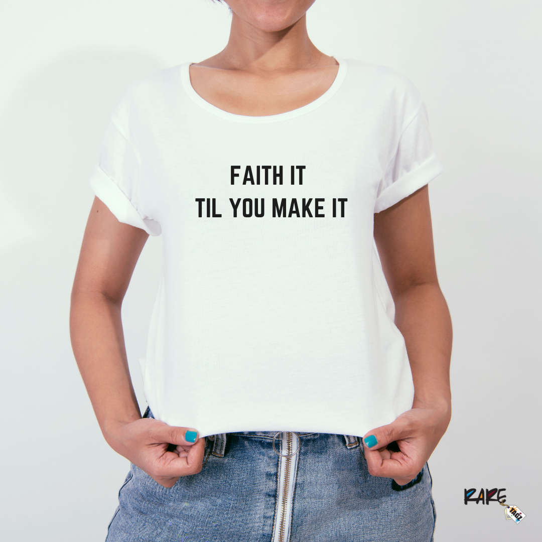 Faith It Til You Make It Tee