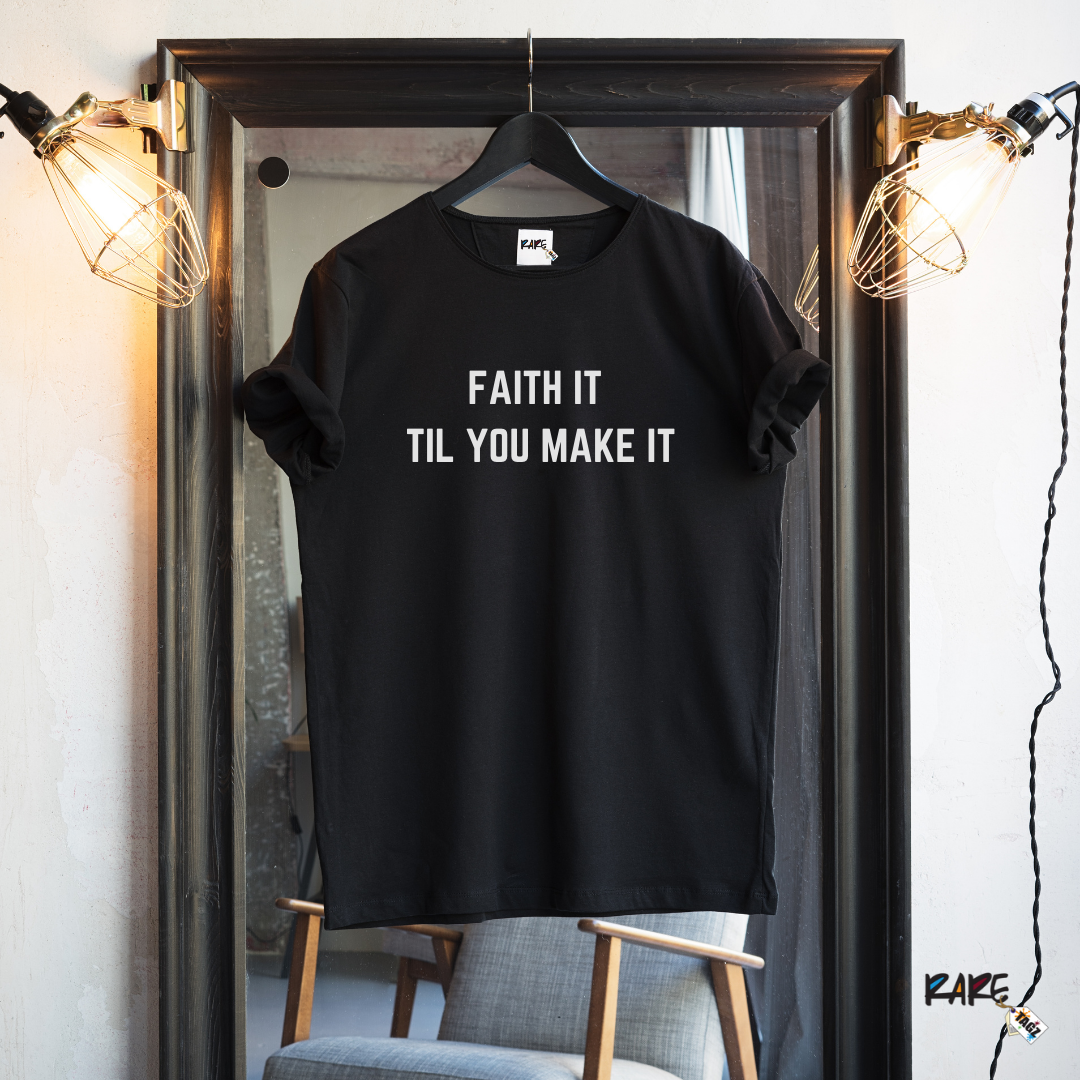 Faith It Til You Make It Tee
