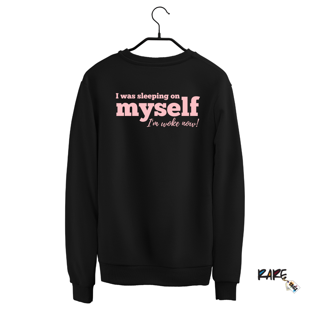 I'm Woke Now Sweatshirt
