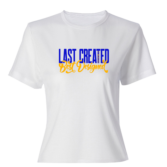 A statement shirt proudly declaring 'Last Created, Best Designed' in reference to Sigma Rho Sorority being the last sorority founded in the NPHC. The design celebrates the unique and exceptional qualities of Sigma Rho members.