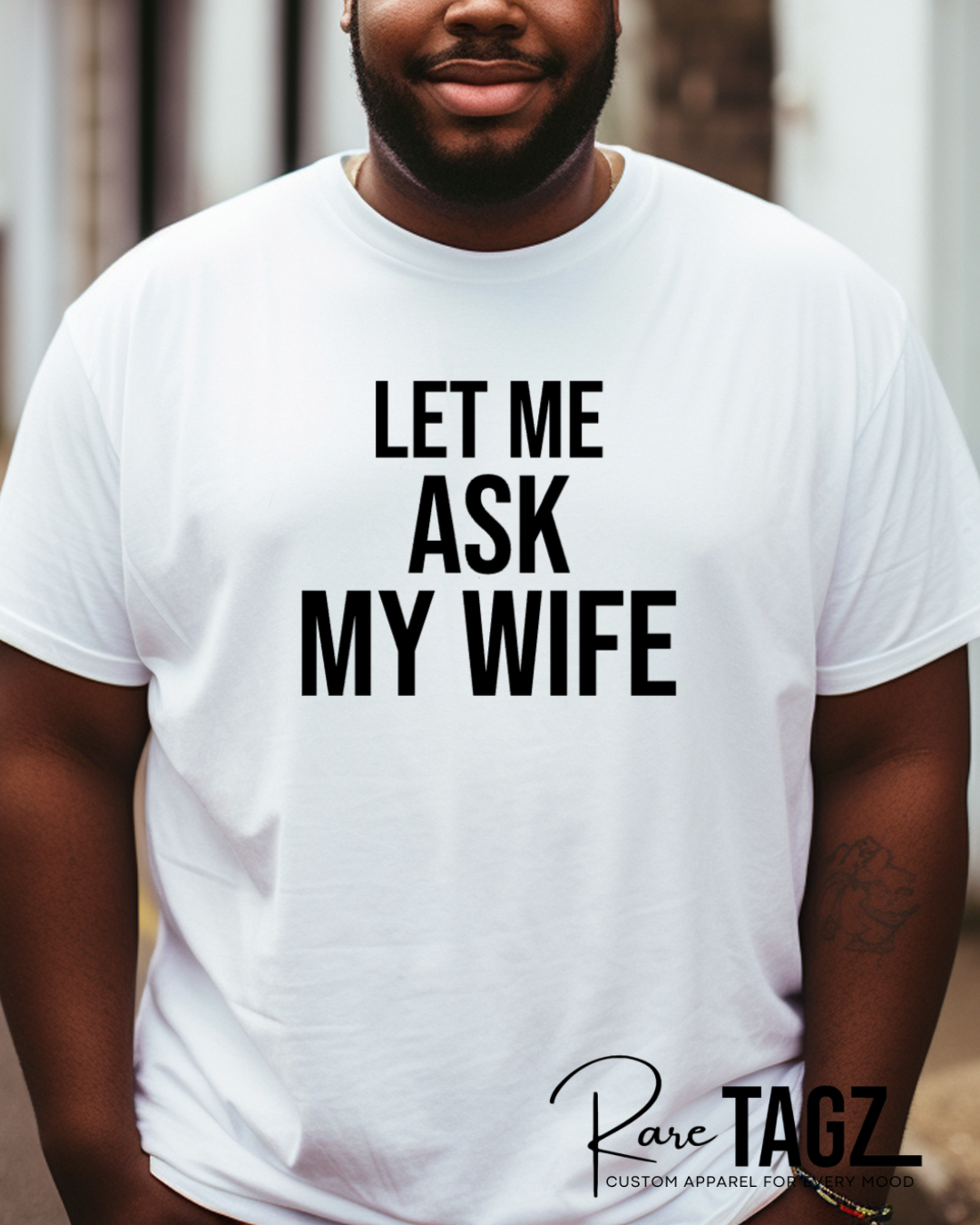 Let Me Ask My Wife She Said No Funny Husband T-Shirt