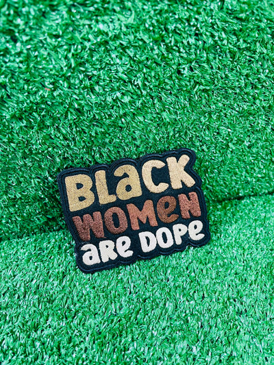 Iron-on patch with the text Black Women are Dope in bold letters on a black background, celebrating Black Women with a powerful and stylish statement.