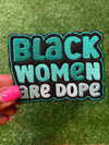 Iron-on patch with the text Black Women are Dope in bold letters on a black background, celebrating Black Women with a powerful and stylish statement.