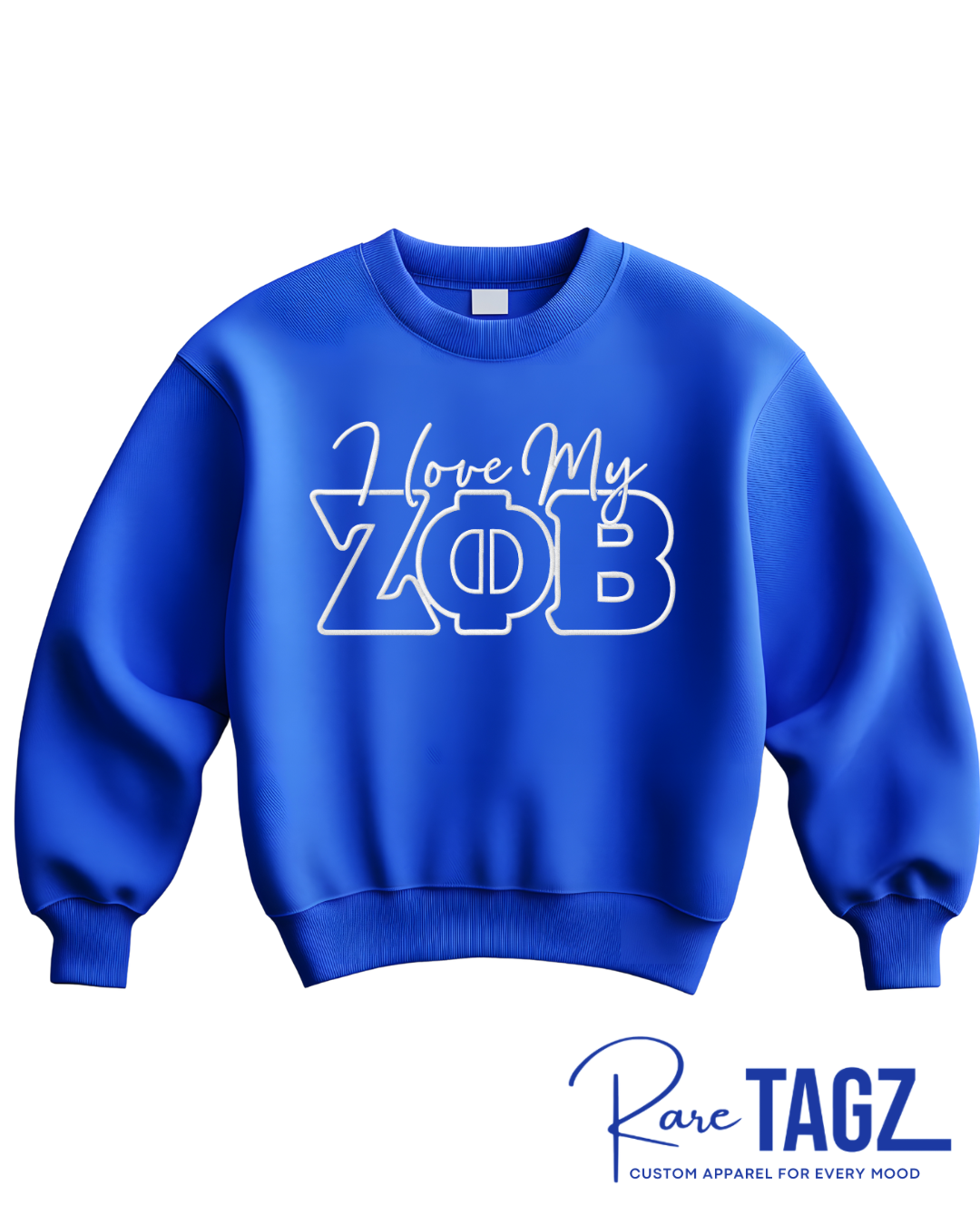 Blue sweatshirt with 'I Love My Zeta Phi Beta' text on a white background, featuring the brand 'Rare TAGZ'. embroidered sweatshirt