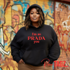 Stylish hoodie featuring the playful phrase 'I'm So Prada You' in elegant lettering. Perfect for adding a touch of fashion-inspired humor to your wardrobe. Ideal for casual wear and making a statement.