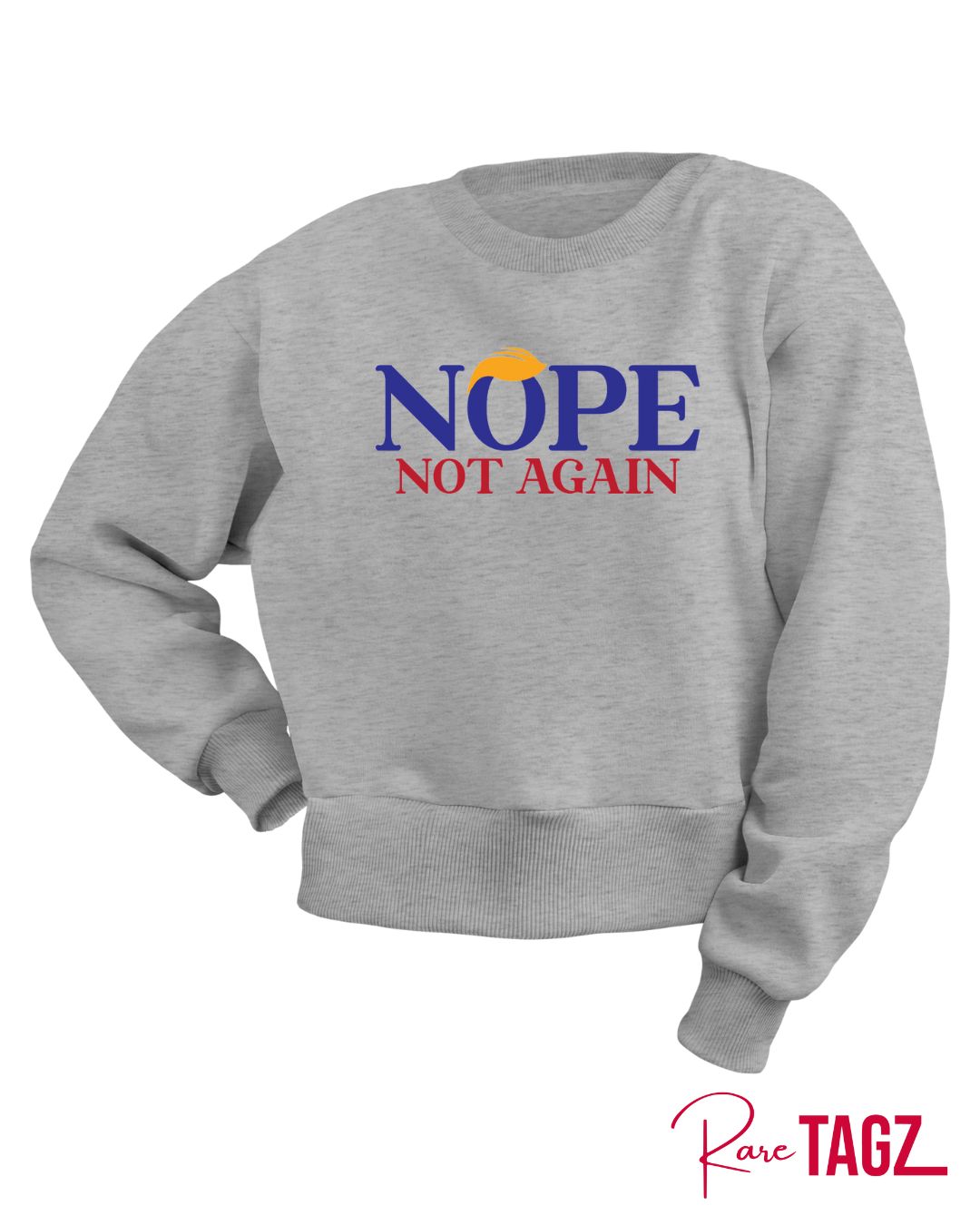 Gray unisex sweatshirt with bold phrase Nope Not Again printed on the front.  Cozy and perfect for making a subtle statement.