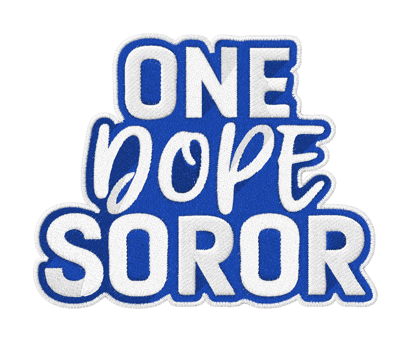Embroidered patch with bold blue and white lettering that says One Dope Soror on a white background.