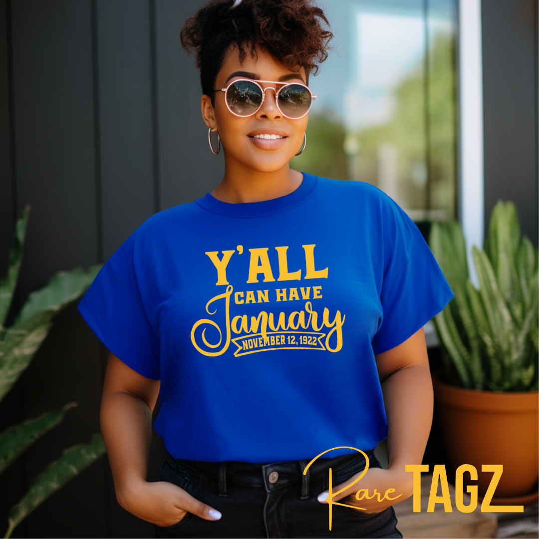 A celebratory graphic tee in honor of Sigma Rho Sorority. The shirt features the playful phrase 'Y'all have January' referencing other sororities' founders day. The design is stylish and proud, perfect for Sigma Rho members and supporters.