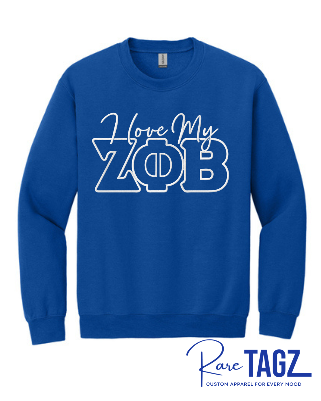 Blue sweatshirt with 'I Love My Zeta Phi Beta' text on a white background, featuring the Rare TAGZ brand. embroidered sweatshirt