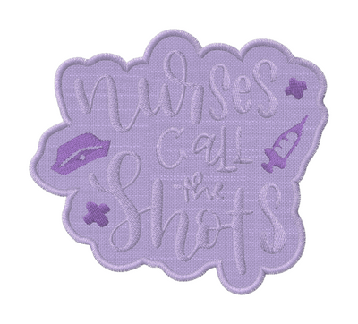 Nurses Call the Shots Embroidered Iron-on Patch