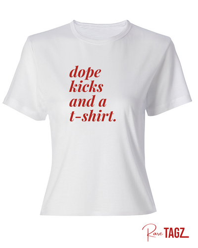"Dope Kicks and a T-Shirt"