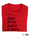 "Dope Kicks and a T-Shirt"