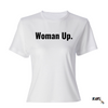 "Woman Up" Tee