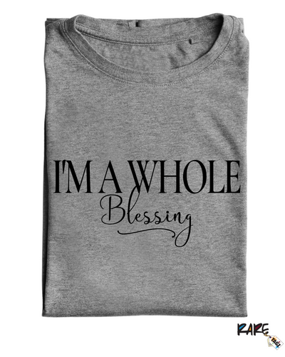 "I'm a Whole Blessing" Tee
