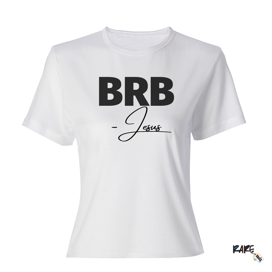 "BRB. - Jesus" Tee