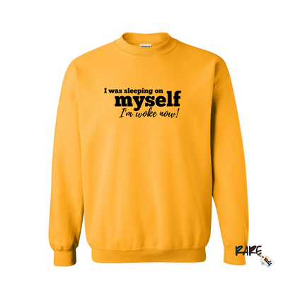 "I'm Woke Now" Sweatshirt