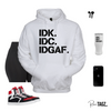 "IDK. IDC. IDGAF." Hoodie