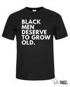 Black Men Deserve to Grow Old