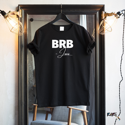"BRB. - Jesus" Tee