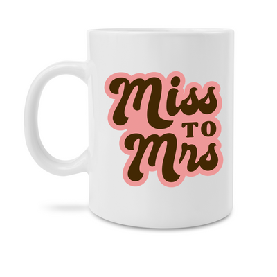"Miss to Mrs" Coffee Mug