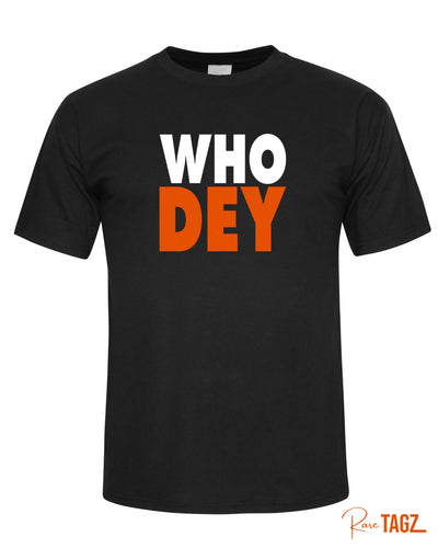 Black t-shirt featuring bold white and orange text that says "Who Dey" celebrating Cincinnati Bengals pride.