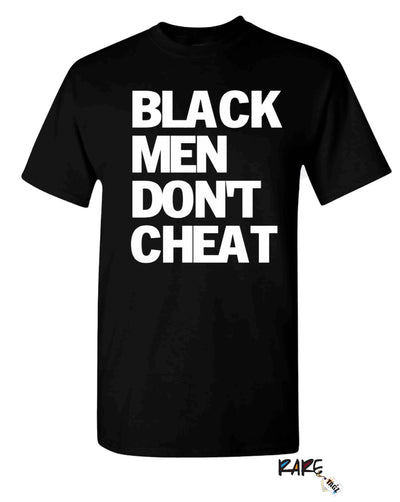 "Black Men Don't Cheat" Tee