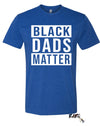 Black Dads Matter Tee