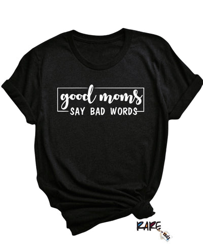 "Good Moms Say Bad Words" Tee