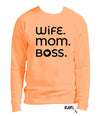 "Wife. Mom. Boss." Sweatshirt