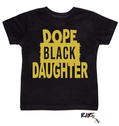 "Dope Black Daughter” Tee